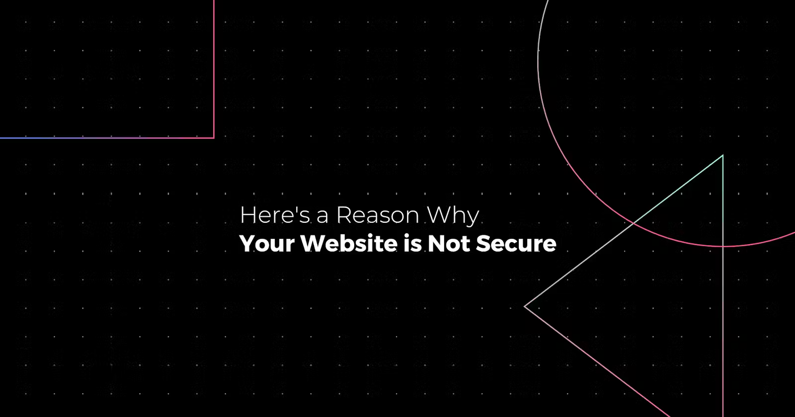 Cover image for Here's a reason why your website is not secure